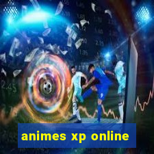 animes xp online